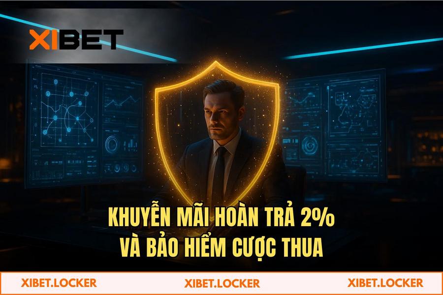 An Tâm Cược Thả Ga Với Hoàn Trả 2% & Bảo Hiểm Cược Thua